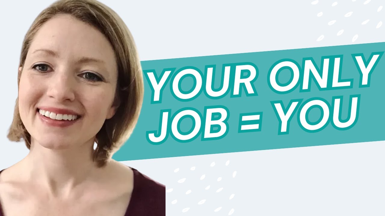 YOUR ONLY JOB IN LIFE YouTube
