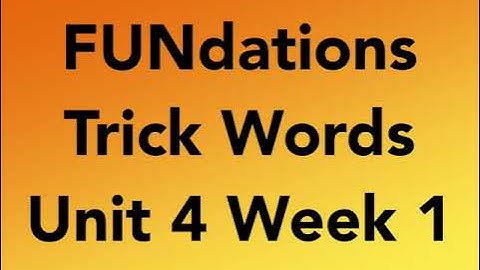 FUNdations Trick Words unit 4 week 1