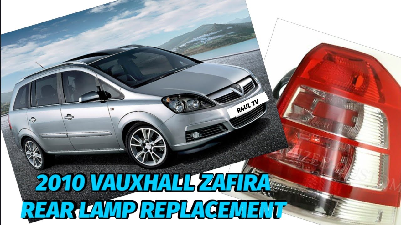2010 VAUXHALL ZAFIRA/ REAR LAMP REPLACEMENT/ YouTube
