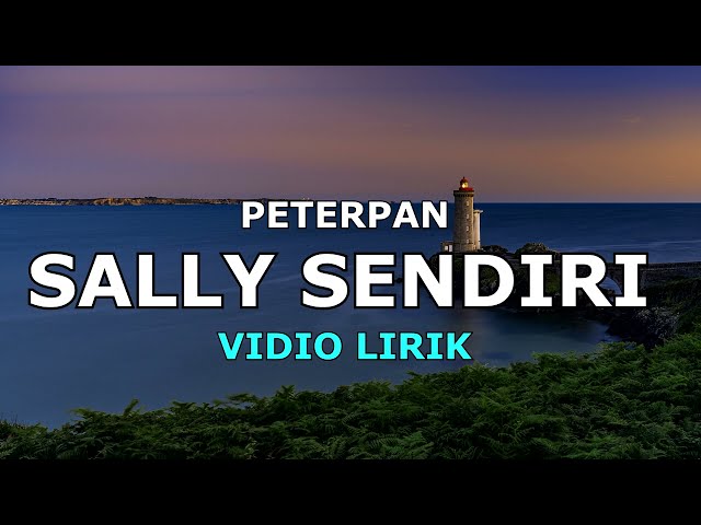 SALLY SENDIRI - PETERPAN VIDIO LIRIK class=