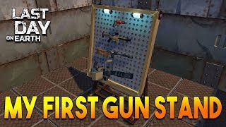 DISPLAYING MY FIRST GUN STAND  |  LAST DAY ON EARTH: SURVIVAL screenshot 1