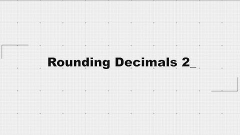 Rounding Decimals (Part 2) | How to Round to Different Decimal Places
