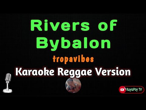 Rivers Of Bybalon Tropavibes Reggae Version Karaoke