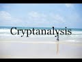 How to Pronounce 'Cryptanalysis' Correctly | Easy American English Guide π