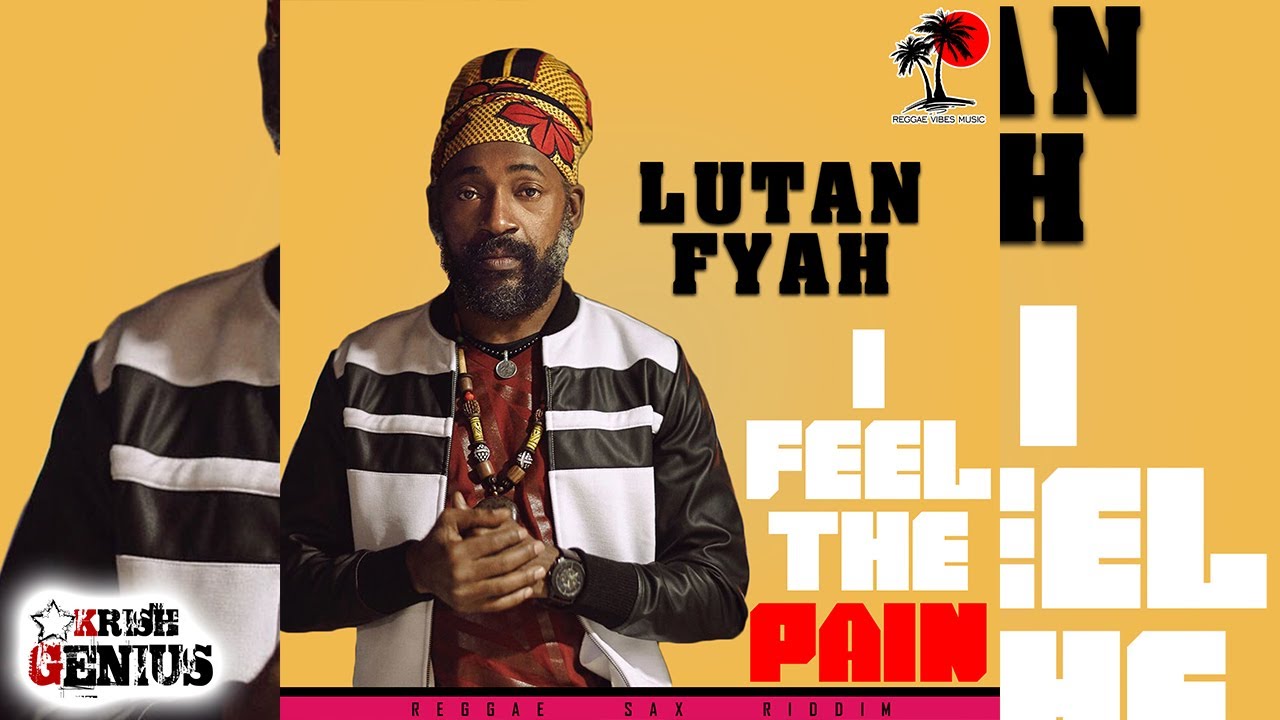 Lutan Fyah - I Feel The Pain [Reggae Sax Riddim] July 2017 - YouTube