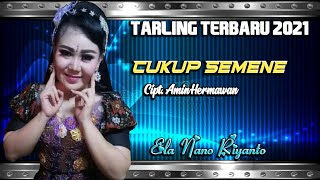 CUKUP SEMENE vocal ELA NANO RIYANTO