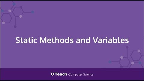 Quick Bit: Static Methods and Variables
