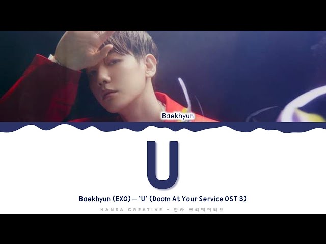 Baekhyun (EXO) - 'U' (Doom At Your Service OST 3) Lyrics Color Coded (Han/Rom/Eng) | @HansaGame class=