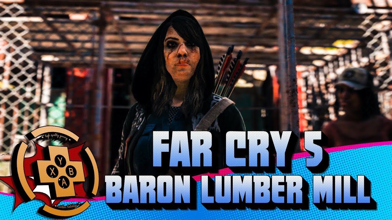 Baron Lumber Mill Far Cry 5 YouTube