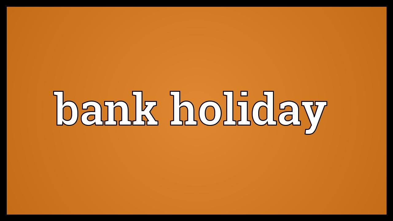 Bank Holiday Meaning Youtube