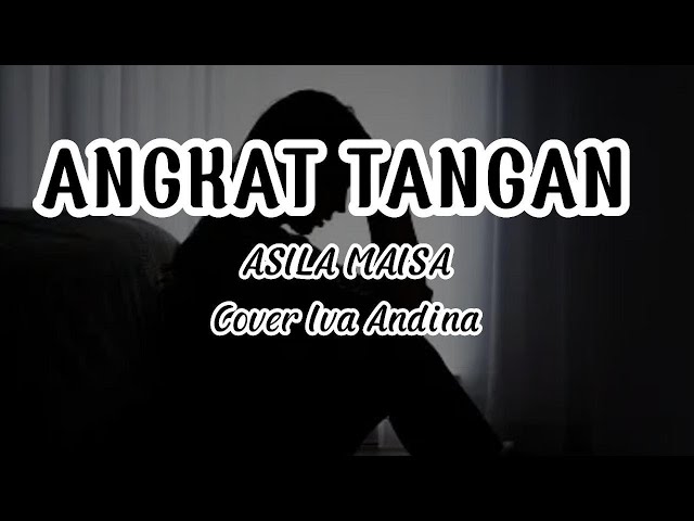 ASILA MAISA - ANGKAT TANGAN ( LIRIK LAGU ) class=
