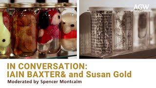 In Conversation: IAIN BAXTER& and Susan Gold with Spencer Montcalm