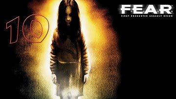 F.E.A.R WALKTHROUGH GAMEPLAY PART 10 - NO COMMENTARY