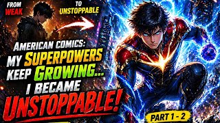 American Comics: My Superpowers Keep Growing… I Became Unstoppable! | Part 1 - 2
