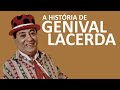 A HISTÓRIA DE GENIVAL LACERDA