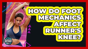 How Do Foot Mechanics Affect Runner