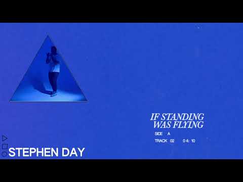 Stephen Day - If Standing Was Flying (Official Audio)