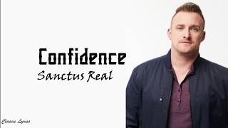 Sanctus Real -  Confidence | Lyrics |