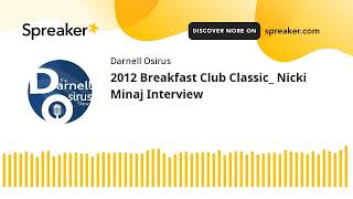 2012 Breakfast Club Classic_ Nicki Minaj Interview