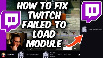 How To Fix Twitch Failed To Load Module