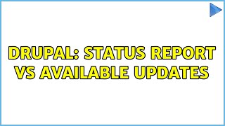 Drupal: Status Report vs Available Updates