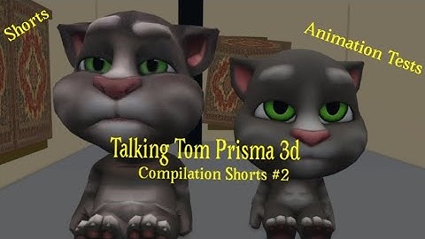 Talking Tom Prisma 3d - Compilation #2 shorts and animation tests