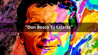 Video thumbnail of "Don Bosco Tú Estarás"