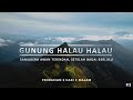 PENDAKIAN GUNUNG HALAU HALAU VIA DESA KIYU | PUNCAK TERINDAH DI PEGUNUNGAN MERATUS #3