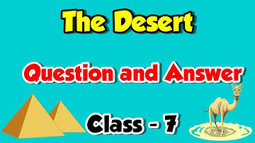 The Desert Question Answer | NCERT English Class 7 Chapter 3 | Hindi Explained the desert Quest/Ans