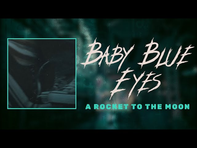 a rocket to the moon - baby blue eyes (lyrics) class=