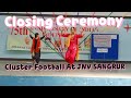 Dance By JNV SANGRUR Girls Closing Ceremony Of Cluster Football