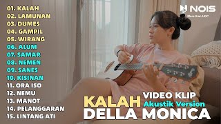 DELLA MONICA 'KALAH - LAMUNAN - DUMES' FULL ALBUM | AKUSTIK VERSION TERBARU 2024 (VIDEO KLIP)
