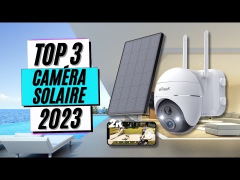 TOP 3 : Meilleure Caméra de Surveillance Solaire 2023 