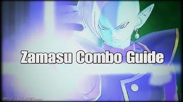 DBX2: Zamasu In-depth Combo Guide