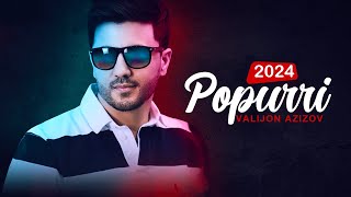 Valijon Azizov - Popurri [ New Song 2024 ]