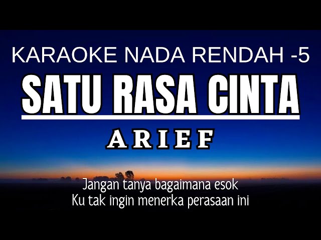 ARIEF - SATU RASA CINTA (Karaoke Lower Key Nada Rendah -5) class=