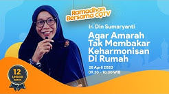 Agar Amarah Tak Membakar Keharmonisan di Rumah - Ir. Dini Sumaryanti