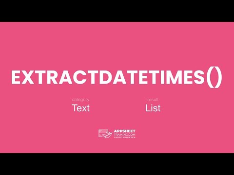 AppSheet EXTRACTDATETIMES() Expression