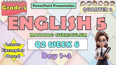 English 5 Matatag Curriculum PowerPoint Presentation Quarter 2 Week 6 Day 1-4