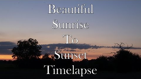 #Sunrise to #Sunset #Timelapse, #GoldenHour #Timelapse, #Clouds, #Timelapse,  #4K SS # 3