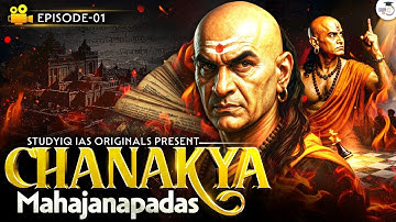 Episode 1 - Mahajanapadas | Chanakya - The Kingmaker | First AI based Series | StudyIQ IAS