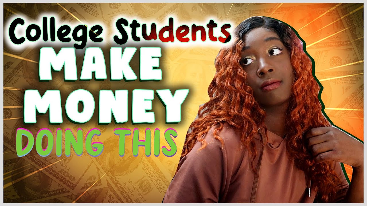College Students Make Money Doing This Young People YouTube