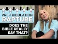 Pre-Tribulation Rapture – Does the Bible REALLY Say That?