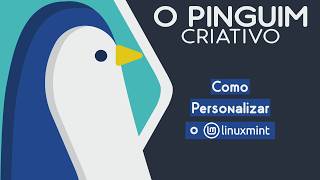 Personalizando a aparência do Linux Mint