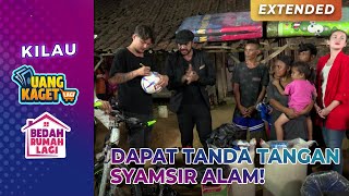 SEMOGA NULAR Syamsir Alam Tanda Tangan Bola Buat Bayu | KILAU UANG KAGET & BEDAH RUMAH | PART 7/8