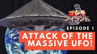 Godzilla Island Episode #1: Attack of the Massive UFO!