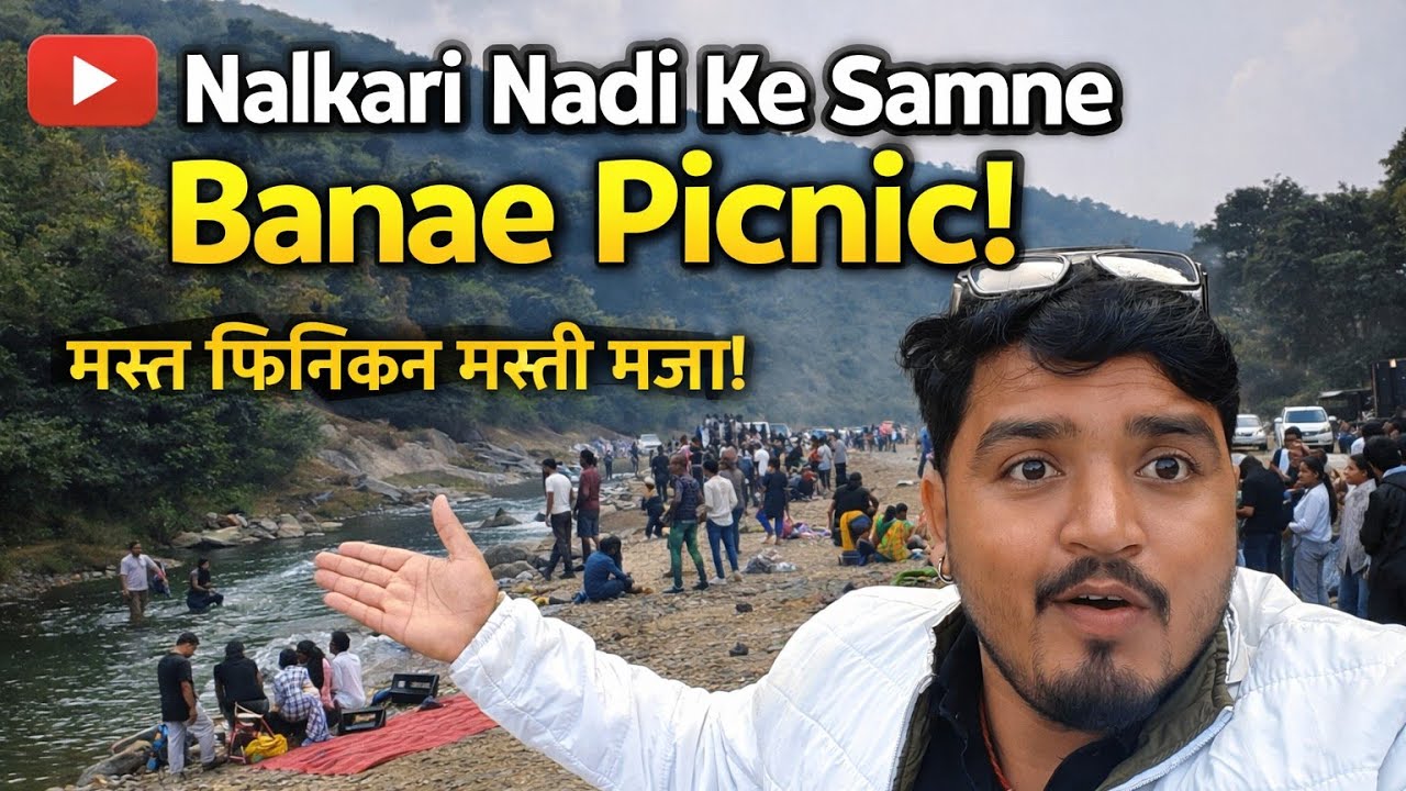 Nalkari Nadi 🏞️ ke samne banae picnic 🥘