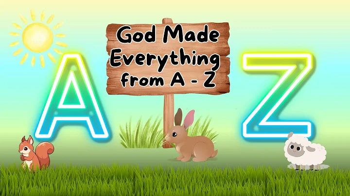 God Made Everything A–Z | Christian ABC Song for Kids | Bible Alphabet Learning Video