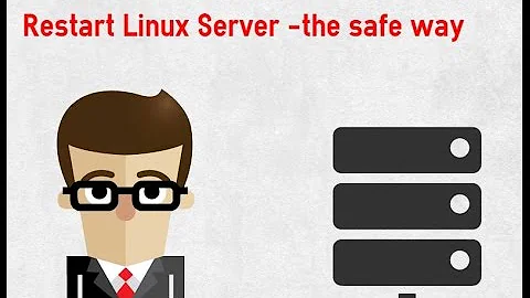 Restart Linux Server - the safe way