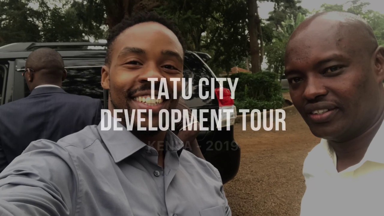 Tatu City Kenya, Development Tour 2019 YouTube